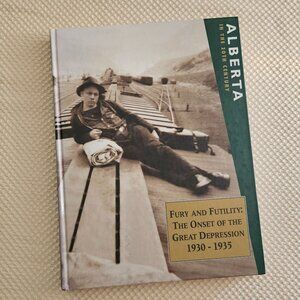 Alberta in the 20th Century - Fury and Futility -‎ Volume 6 - Hardcover Book